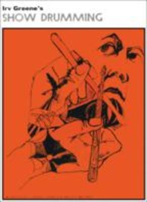 Show Drumming - Irv Greene - Drums Joel Rothman Publications