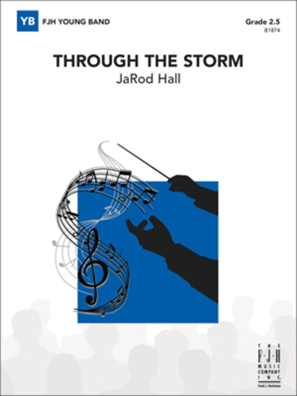 Hall - Through the Storm - Concert Band Grade 2.5 Score/Parts FJH B1874