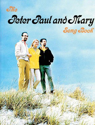 Peter, Paul & Mary Songbook - Alfred Music Piano, Vocal & Guitar