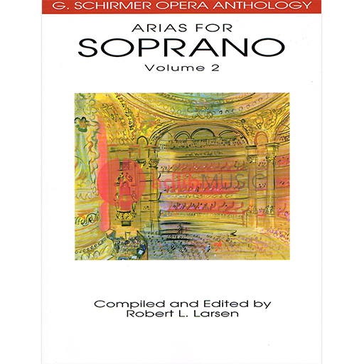 Arias for Soprano Volume 2 - Soprano Voice edited by Larsen Schirmer 50485529