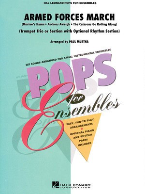 Armed Forces March - Trumpet Trio or Ensemble (w/opt. rhythm section) - Paul Murtha Hal Leonard Trumpet Trio Score/Parts