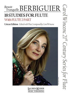 Benoit Tranquille Berbiguier - 18 Studies for Flute - With Flute 2 Part Carol Wincenc 21st Century Series for Flute - Benoit Berbiguier - Flute Lauren Keiser Music Publishing Flute Duet