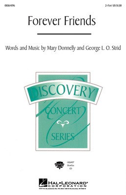 Forever Friends - George L.O. Strid|Mary Donnelly - 2-Part Hal Leonard Choral Score Octavo