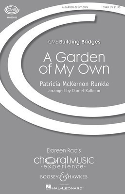 A Garden of My Own - CME Building Bridges - Patricia McKernon Runkle - SSAB Daniel Kallman Boosey & Hawkes Octavo