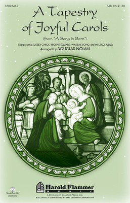 A Tapestry of Joyful Carols - (from A Song Is Born) - Douglas Nolan - SAB Joseph M. Martin Shawnee Press Choral Score Octavo