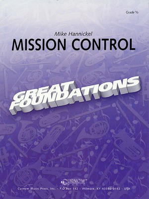 Mission Control - A Musical Space Adventure - Mike Hannickel - Curnow Music Score/Parts