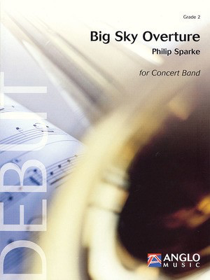 Big Sky Overture - Grade 2 - Score and Parts - Philip Sparke - Anglo Music Press Score/Parts