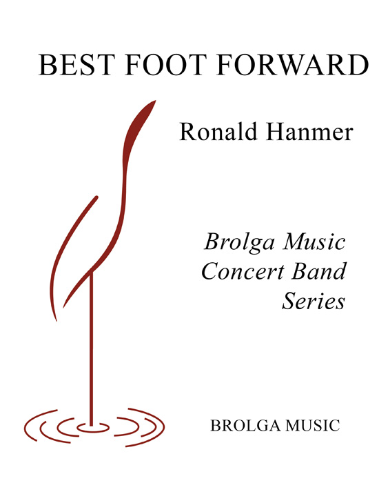 Hanmer - Best Foot Forward - Concert Band grade 2.5 Brolga Music Publishing