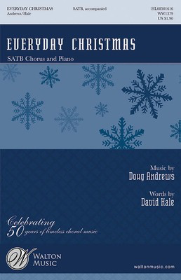 Everyday Christmas - Doug Andrews - SATB David Hale Walton Music Choral Score Octavo