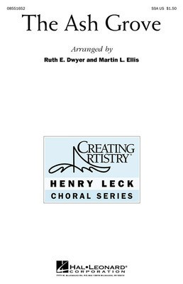 The Ash Grove - SSA - SSA Martin Ellis|Ruth Dwyer Hal Leonard Choral Score Octavo