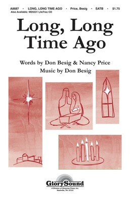 Long, Long Time Ago - Don Besig|Nancy Price - SATB Shawnee Press Choral Score Octavo