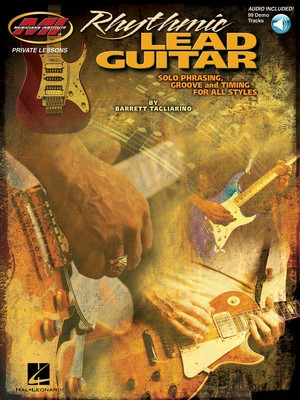 Rhythmic Lead Guitar - Solo Phrasing, Groove and Timing for All Styles Musicians Institute - Guitar Barrett Tagliarino Musicians Institute Press Guitar TAB /CD