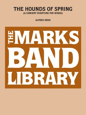 Hounds Of Spring, The A Concert Overture For Winds - Full Score - Edward B. Marks Music Company Full Score Score