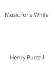 Music for a While - Upper Voices & Accompaniment (Digital Download)