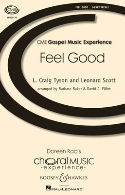 Feel Good - CME Intermediate - L. Craig Tyson|Leonard Scott - SSA Barbara Baker|David Elliott Boosey & Hawkes Octavo