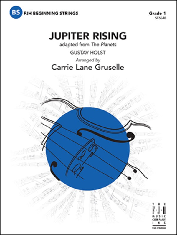 Holst - Jupiter Rising (adapted from The Planets) - String Orchestra Grade 1 Score/Parts arranged by Gruselle FJH ST6540