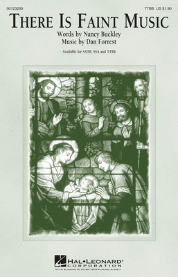 There Is Faint Music - Dan Forrest - TTBB Nancy Buckley Hal Leonard Octavo