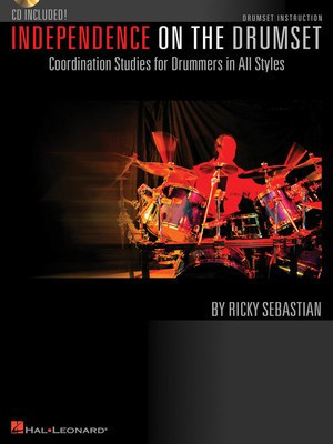Independence on the Drumset - Coordination Studies for Drummers in All Styles - Drums Ricky Sebastian Hal Leonard /CD