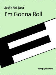 I'm Gonna Roll - Melody/Lyrics/Chords (Digital Download)