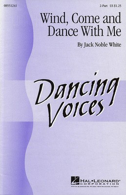 Wind, Come and Dance with Me - Jack Noble White - 2-Part Hal Leonard Choral Score Octavo