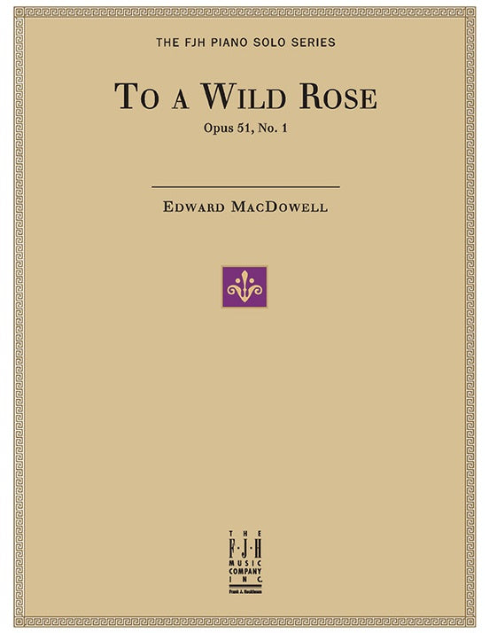 MacDowell - To a Wild Rose, Op. 51, No. 1 - Piano (Digital Download)