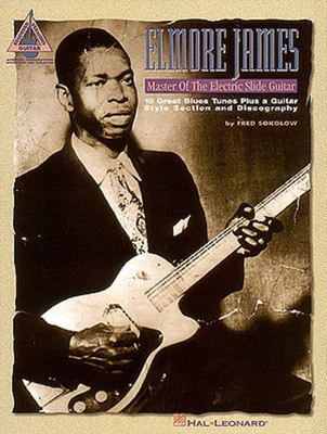 Elmore James - Master of the Electric Slide Guitar - Guitar Hal Leonard Guitar TAB with Lyrics & Chords