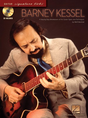 Barney Kessel - A Step-by-Step Breakdown of His Guitar Styles and Techniques - Guitar Wolf Marshall Hal Leonard Guitar TAB /CD