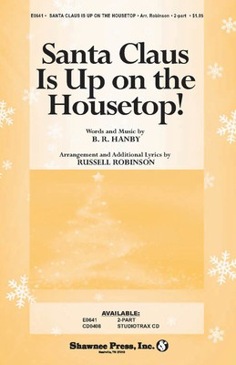 Santa Claus Is Up on the Housetop - B.R. Hanby - 2-Part Russell Robinson Shawnee Press Choral Score Octavo