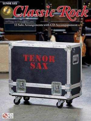 Classic Rock - 13 Solo Arrangements with CD Accompaniment - Tenor Saxophone Cherry Lane Music /CD