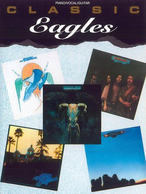 Classic Eagles - Alfred Music Piano, Vocal & Guitar