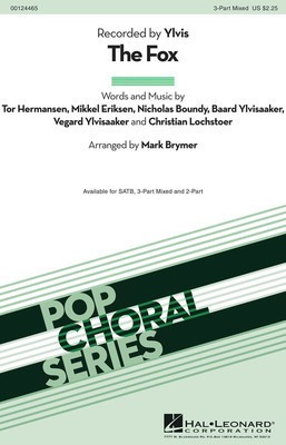 The Fox - Baard Ylvisaaker|Christian Lochstoer|Mikkel Eriksen|Nicholas Boundy|Tor Hermansen|Vegard Ylvisaaker - 3-Part Mixed Mark Brymer Hal Leonard Octavo