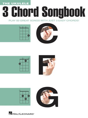 Ukulele 3 Chord Songbook - Ukulele Chord Songbook Hal Leonard 141143