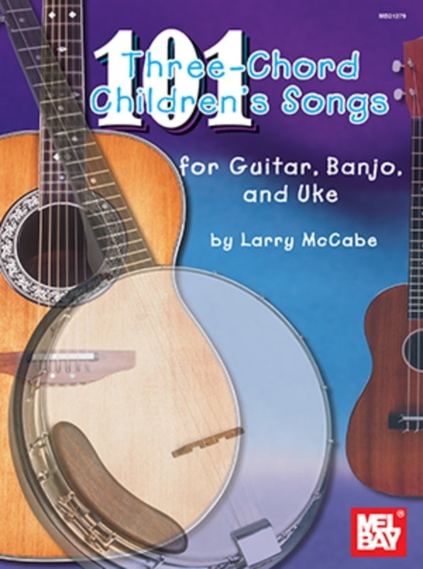 101 Three Chord Childrens Songs for Guitar - Mel Bay