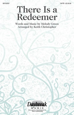 There Is a Redeemer - Melody Green - SATB Keith Christopher Daybreak Music Choral Score Octavo