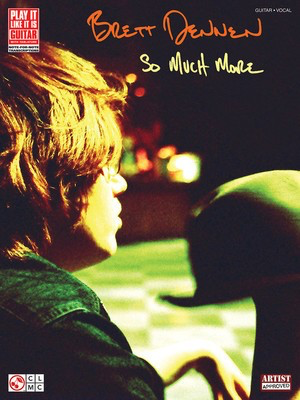 Brett Dennen - So Much More - Guitar|Vocal Cherry Lane Music Guitar TAB