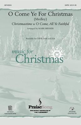 O Come Ye for Christmas (Medley) - SSA Mark Brymer PraiseSong Choral Score Octavo