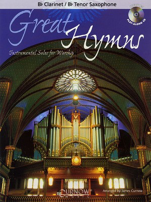 Great Hymns - Bb Clarinet/Bb Tenor Saxophone - Grade 3-4 - Clarinet|Tenor Saxophone James Curnow Curnow Music /CD