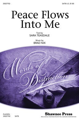 Peace Flows Into Me - Brad Nix - SATB Sara Teasdale Shawnee Press Choral Score Octavo