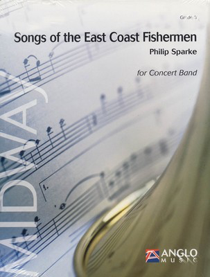 Songs of the East Coast Fishermen - Grade 3 - Score and Parts - Philip Sparke - Anglo Music Press Score/Parts