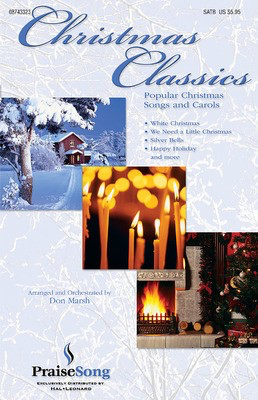 Christmas Classics (Collection) - Popular Christmas Classics and Carols - SATB Don Marsh PraiseSong Choral Score Octavo