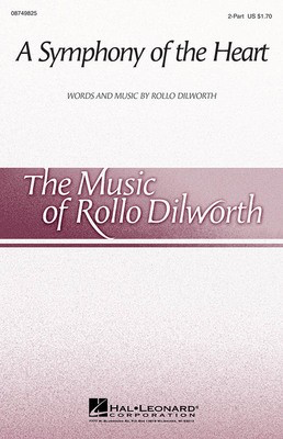 A Symphony of the Heart - Rollo Dilworth - 2-Part Hal Leonard Choral Score Octavo