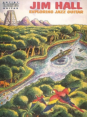 Jim Hall - Exploring Jazz Guitar - Guitar Hal Leonard