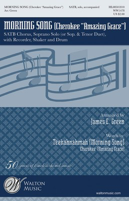 Morning Song - (Cherokee Amazing Grace) - Traditional - SATB James Green Walton Music Choral Score Octavo