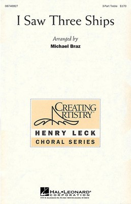 I Saw Three Ships - 3-Part Treble Michael Braz Hal Leonard Choral Score Octavo