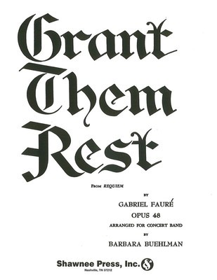 Grant Them Rest - Gabriel Faure - Barbara Buehlman Hal Leonard Score/Parts