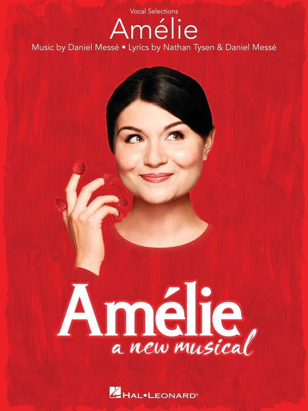 Amelie: A New Musical - Vocal Selections Piano/Vocal Hal Leonard 241528