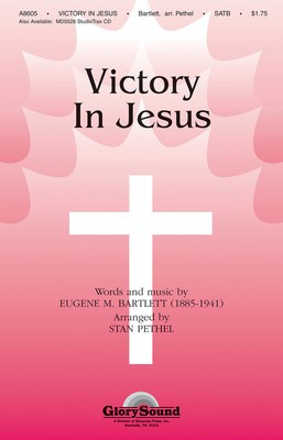 Victory in Jesus - E.M. Bartlett - SATB Stan Pethel Shawnee Press Choral Score Octavo