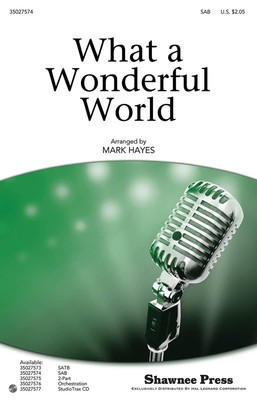 What a Wonderful World - Bob Thiele|George Weiss - SAB Mark Hayes Shawnee Press Choral Score Octavo