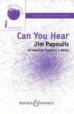 Can You Hear - from Sounds of a Better World - Jim Papoulis - SATB Francisco Ní_í±ez Boosey & Hawkes Octavo