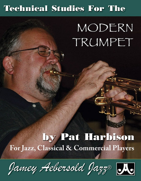 Technical Studies for the Modern Trumpet Player - For Jazz, Classical & Commercial Players - Trumpet Pat Harbison Jamey Aebersold Jazz